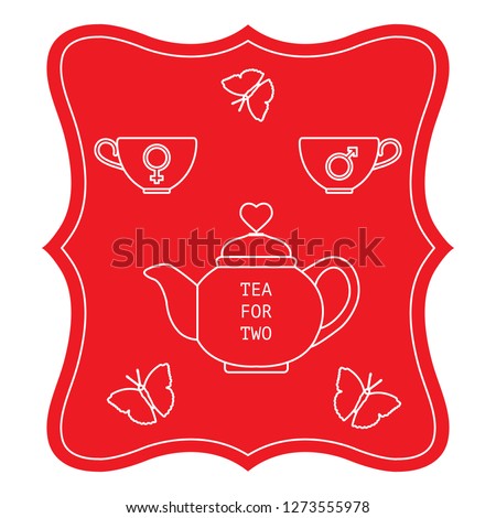 Vector illustration with teapot and two cups of tea with gender signs, butterflies. Tea for two. Happy Valentine's Day. Design for party card, banner, poster or print.