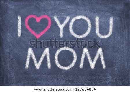 Blackboard with lettering i love you mom/heart/mother`s day