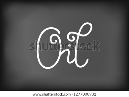 Modern calligraphy lettering of Oil in white on blackboard background stylized as chalk lettering for decoration, poster, banner, sticker, packaging, logo, shop, cafe, restaurant, bar, recipe book