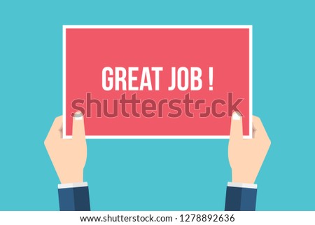 Hands holding placard with great job sign. Flat style vector illustration.