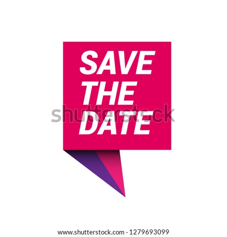 save the date sign, emblem, label, badge,sticker. save the date paper origami speech bubble. save the date tag. save the date banner. Designed for your web site design, logo, app, UI - Vektor  Royalty-Free Stock Photo #1279693099