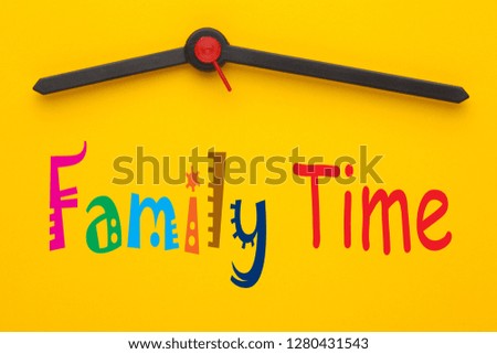 Family Time text with yellow clock. Business concept.