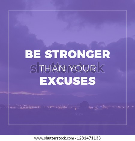 Fitness motivation quotes, Be stronger than your excuses.