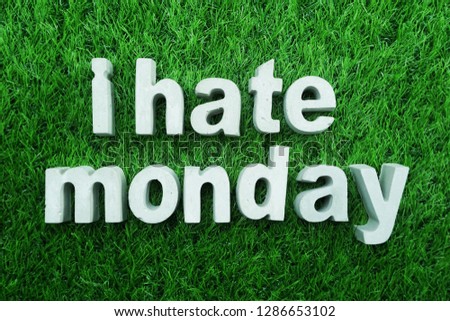 I Hate Monday made from concrete alphabet