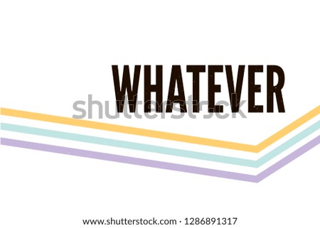 slogan Whatever phrase graphic vector Print Fashion lettering calligraphy