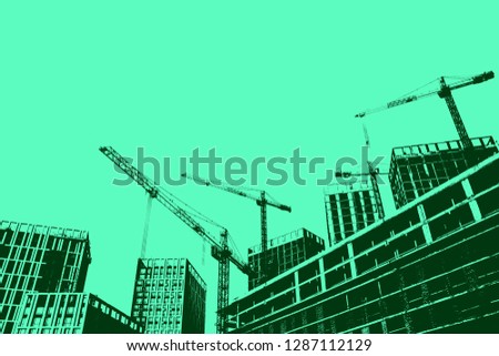 High-rise multi-storey buildings under construction. Tower cranes near building. Activity, architecture, development process, skyscraper. Concept photo, Duotone Photo Effect