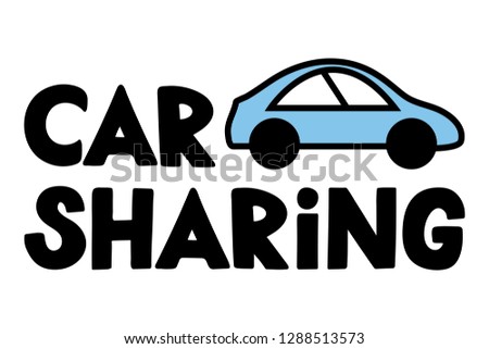 Hand written lettering: Car Sharing with blue car drawing. Handwritten vector illustration isolated on white background for cards, posters, banners, logo, tags. 