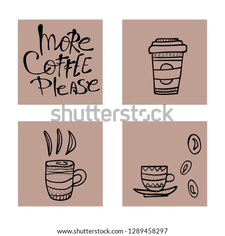 More coffe please lettering with mugs cards. Set of cups with hot beverage in doodle style. Poster template. Vector illustration.