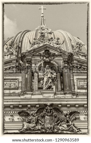 Berlin Cathedral (Berliner Dom) - famous landmark on the Museum Island in Mitte district of Berlin. Antique photo style.