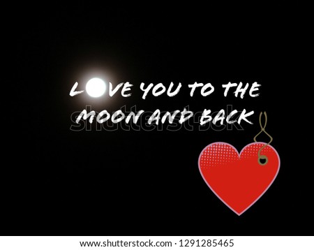 Isolated moon with a dark background with a text type love you to the moon and back