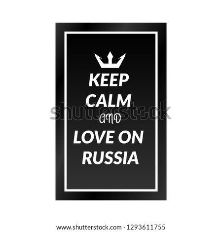 Keep calm and love on russia