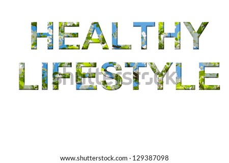 Healthy Lifestyle words made of my own photo of blossom tree.