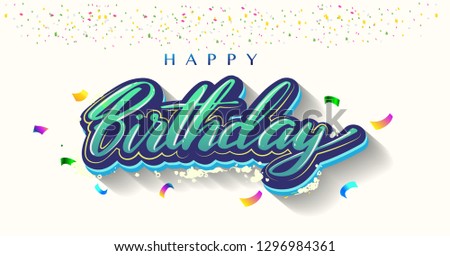 Happy Birthday lettering text banner, colorful calligraphy of birthday text with colorful confetti. Vector illustration.