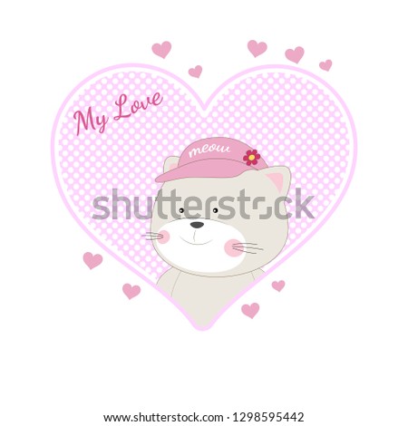 Cute cat with pink heart theme image. My love slogan. Sweet kids graphics for t-shirts. Greeting card. Vector illustration.
