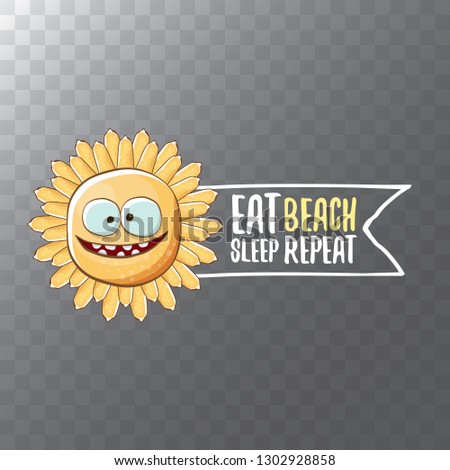 Eat sleep beach repeat vector concept illustration or summer poster. vector funky sun character with funny slogan for print on tee. summer party or hello summer label on transparent background.