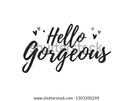 Hello Gorgeous Valentine's Day Holiday Vector Text Typography Illustration Background Royalty-Free Stock Photo #1303200298