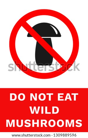 DO NOT EAT WILD MUSHROOMS sign. Vector.
