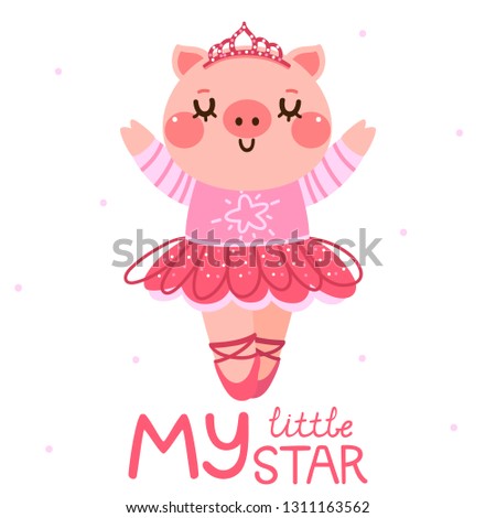 Cute cartoon piggy ballerina in a pink tutu. Cartoon character with text "My little star" for t-shirt composition, card, postcard, banner, party, birthday. Illustration, isolated object, vector.