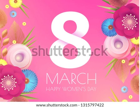 8 March. Women's Day. Paper Cut Flower Background. Spring is Here. Vector illustration