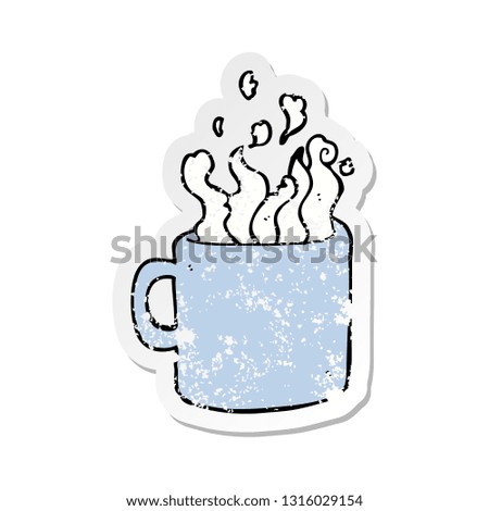 distressed sticker of a cartoon hot cup of coffee
