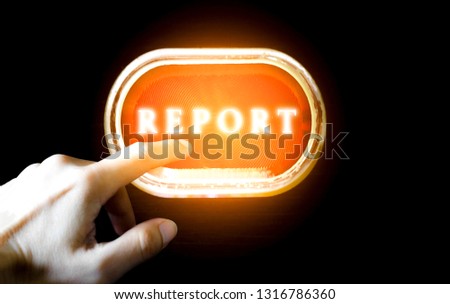  hand of the person pressing the report button.Technology concept