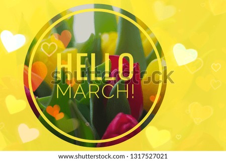 greeting card hello march Welcome card the beginning of spring.