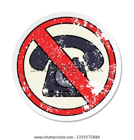 distressed sticker of a cute cartoon no phones allowed sign