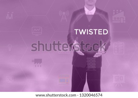 TWISTED - technology and business concept