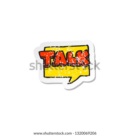 retro distressed sticker of a cartoon talk symbol