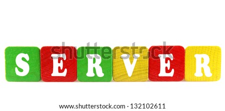 server - isolated text in wooden building blocks