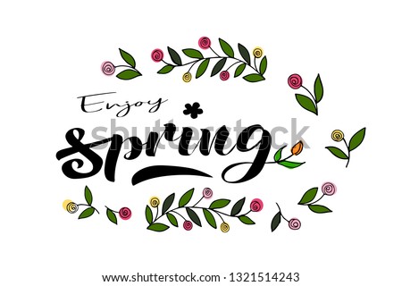 Enjoy Spring greeting card design  floral frame, vector illustration. Lettering typography poster. For postcard, flyer,  sales promotion. Yellow, pink and red flowers.