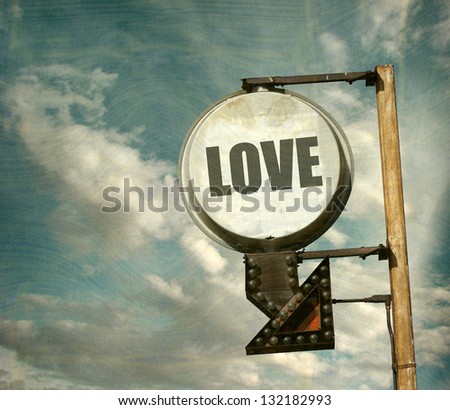  aged and worn vintage sign with love message