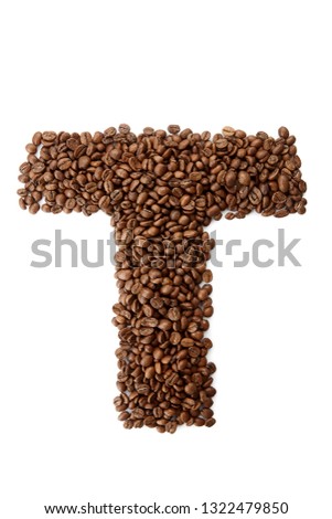 Coffee font alphabet concept isolated on white background. Top view Alphabet made of roasted coffee beans. Collection of brilliant font for your unique idea. Letter T