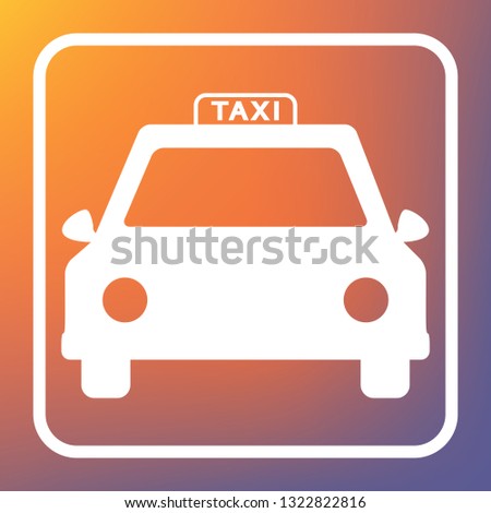 Taxi sign illustration. Vector. White icon on transparent button at orange-violet gradient background.