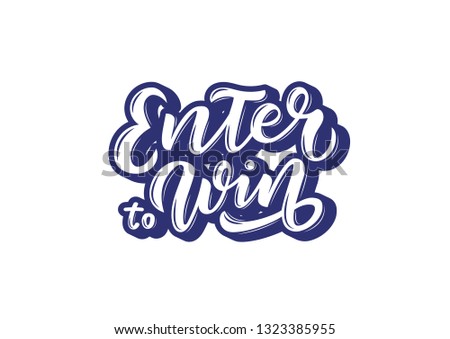 Hand drawn lettering phrase Enter to Win. Motivational text. Greetings for logotype, badge, icon, card, postcard, logo, banner, tag. Vector illustration. Royalty-Free Stock Photo #1323385955