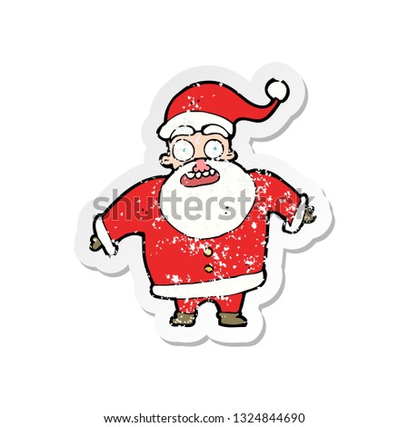 retro distressed sticker of a cartoon shocked santa claus