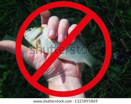 Fishing is prohibited, ban trapping fish,  stop fishing and fisher