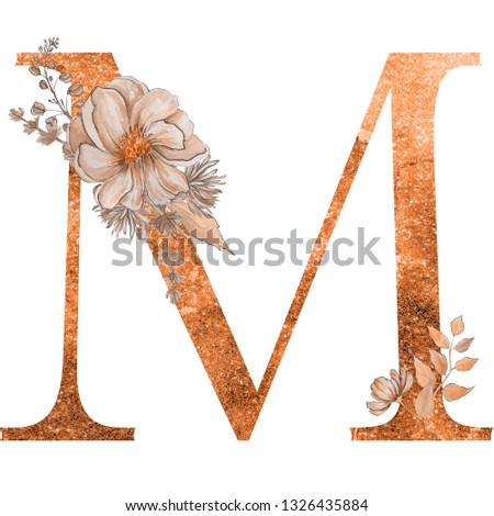 Copper glitter watercolor letter of the alphabet with flowers and leaves on the white isolated background. Floral elegant design.