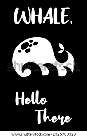 "Whale Hello There" Funny Text with Whale Icon. Vector Illustration for Graphic Design, Template, Shirt, Background and more.