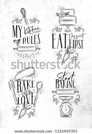 Set of bakery letterings my kitchen rules, eat dessert first, bake with love in hand drawing style on dirty paper background.