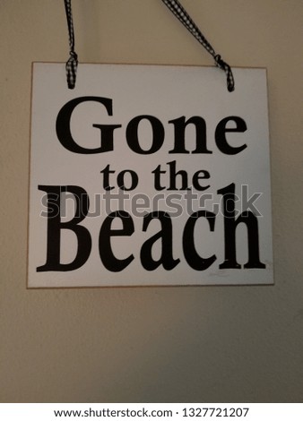 Gone to the beach sign 