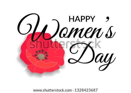 Womens day Greeting Card. Lettering Calligraphic Design in black isolated on white background with red field poppy or rose flower. Happy Womens day Inscription. Vector eps10 Design Element