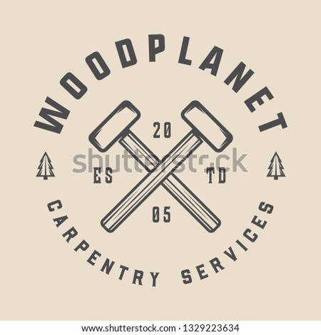 Vintage carpentry, woodwork and mechanic label, badge, emblem and logo. Vector illustration. Monochrome Graphic Art. 
