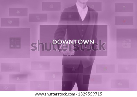 DOWNTOWN - technology and business concept
