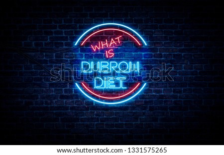 A neon sign in blue and red light on a brick wall background that reads: WHAT IS DUBROW DIET