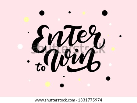 Hand drawn lettering phrase Enter to Win. Motivational text. Greetings for logotype, badge, icon, card, postcard, logo, banner, tag. Vector illustration. Royalty-Free Stock Photo #1331775974