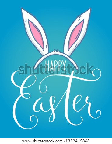Happy Easter greeting card. Bunny ears and hand drawn lettering over blue background. Holiday illustration.