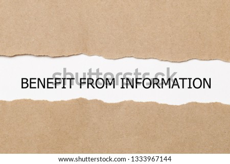 BENEFIT FROM INFORMATION written under torn paper. - Image 