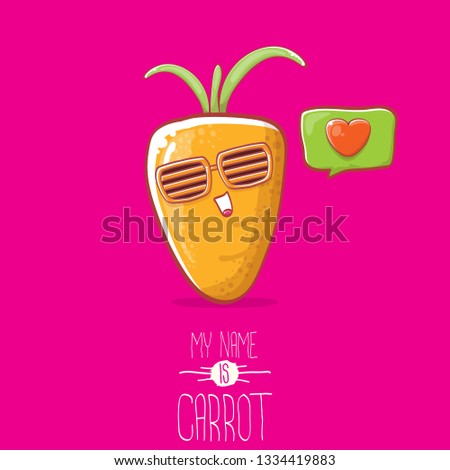 cartoon carrot character with sunglasse and speech bubble with heart. My name is carrot vector illustration. Healthy food label or world vegan day concept