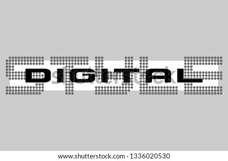Slogan digital style. Abstract dotted sign in black color on light grey background. Vector illustration.
